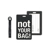 Luggage Tag - Not Your Bag